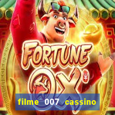 filme 007 cassino royale completo dublado youtube